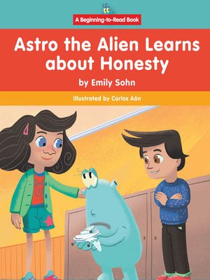 cover image of Astro the Alien Learns about Honesty